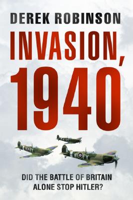 Seller image for Invasion, 1940: Did the Battle of Britain Alone Stop Hitler? (Hardback or Cased Book) for sale by BargainBookStores