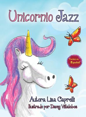 Bild des Verkufers fr Unicornio Jazz: Spanish Edition (Hardback or Cased Book) zum Verkauf von BargainBookStores