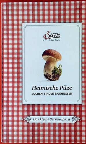 Bild des Verkufers fr Heimische Pilze. Suchen, Finden & Geniessen. zum Verkauf von biblion2