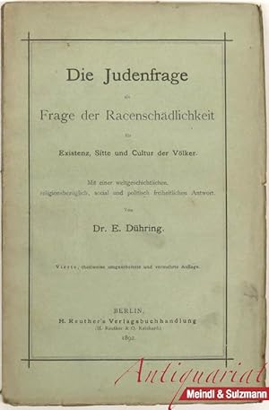 Image du vendeur pour Die Judenfrage als Frage der Racenschdlichkeit fr Existenz, Sitte und Cultur der Vlker. Mit einer weltgeschichtlichen, religionsbezglich, social und politisch freiheitlichen Antwort. Vieter, theilweise umgearbeitete und vermehrte Auflage. mis en vente par Antiquariat MEINDL & SULZMANN OG