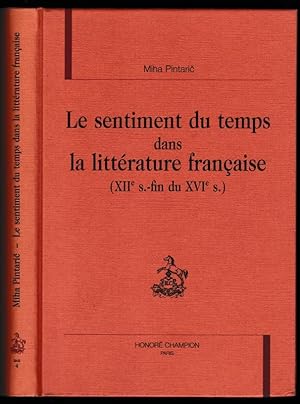 Le sentiment du temps dans la littérature française (XIIe s. - fin du XVIe siècle)