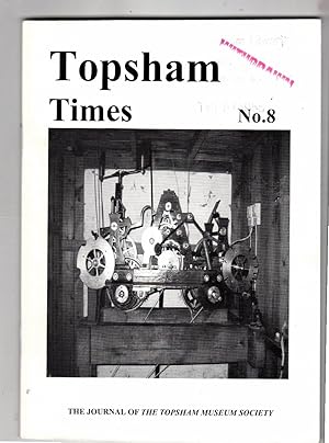 Seller image for Topsham Times no 8 | The Journal of The Topsham Museum Society | Church Bell Ringing, Field Names, Farm at Ferry Road, Links with Trafalagar & more. for sale by *bibliosophy*