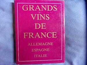 Le Grand livre des vins de France d'Allemagne d'Italie et d'Espagne