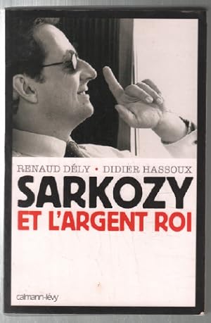 Seller image for Sarkozy et l' argent roi for sale by librairie philippe arnaiz