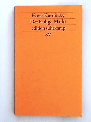 Der heilige Markt: Kulturhistorische Anmerkungen (edition suhrkamp)