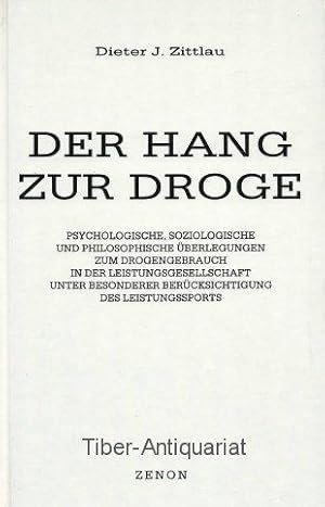 Der Hang zur Droge. Psychologische, philosophische und soziologische Überlegungen zum Drogengebra...