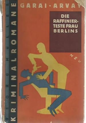 Die raffinierteste Frau Berlins (Georg Müller Kriminalromane).