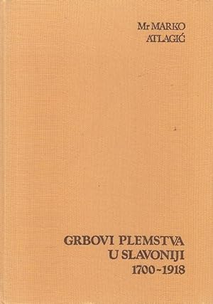 Grbovi Plemstva U Slavoniji 1700 - 1918.