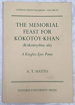 The Memorial Feast for Kokotoy-Khan: A Kirghiz Epic Poem (London Oriental Series, 33)