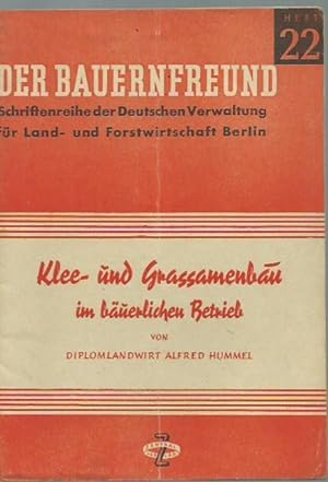 Seller image for Klee- und Grassamenbau im buerlichen Betrieb (= Der Bauernfreund. Schriftenreihe der Deutschen Verwaltung fr Land- und Forstwirtschaft, Berlin, Heft 22). for sale by Antiquariat Carl Wegner