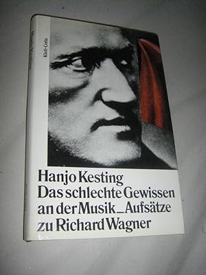 Das schlechte Gewissen an der Musik. Aufsätze zu Richard Wagner (signiert)