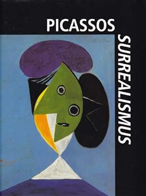 Picassos Surrealismus. Werke 1925 - 1937.