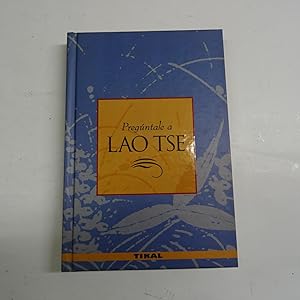 Imagen del vendedor de PREGUNTALE A LAO TSE. a la venta por Librera J. Cintas