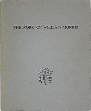 The Work of William Morris: An Exhibition arranged by the William Morris Society