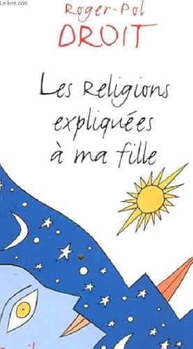 Image du vendeur pour LES RELIGIONS EXPLIQUEES A MA FILLE mis en vente par Le-Livre