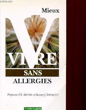 Seller image for MIEUX VIVRE SANS ALLERGIES for sale by Le-Livre