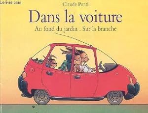 Immagine del venditore per DANS LA VOITURE, AU FOND DU JARDIN, SUR LA BRANCHE venduto da Le-Livre