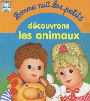 Image du vendeur pour BONNE NUIT LES PETITS - DECOUVRONS LES ANIMAUX mis en vente par Le-Livre