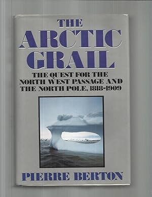 THE ARCTIC GRAIL; The Quest for the North West Passage and the North Pole 1818~1909.
