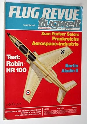 Heft 6, Juni 1971. Test: Robin HR 100 / Bertin Aladin II / Zum Pariser Salon: Frankreichs Aerospa...