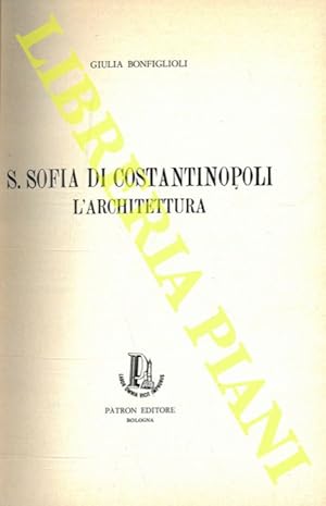 S.Sofia di Costantinopoli. L'architettura.