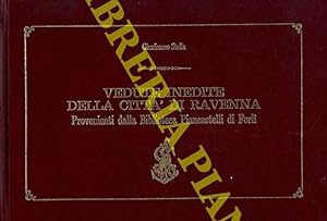Vedute inedite della città di Ravenna. Provenienti dalla Biblioteca Piancastelli di Forlì.