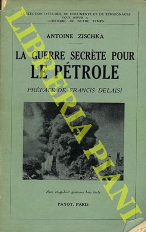 La guerre secrète pour le pétrole. Préface de Francis Delaisi.