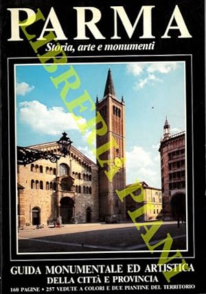 Parma. Storia, arte e monumenti. A cura di Lucia Fornari Scihanchi.