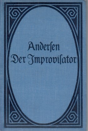 Bild des Verkufers fr Der Improvisator : Roman / H. C. Andersen; Frei aus dem Dnischen bersetzt v. Heinrich Denhardt; Helios-Klassiker-Ausgaben zum Verkauf von Licus Media