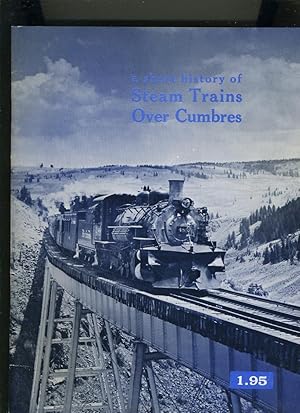 Immagine del venditore per A SHORT HISTORY OF STEAM TRAINS OVER CUMBRES venduto da Daniel Liebert, Bookseller