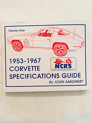 Seller image for 1953 - 1967 Corvette Specifications Guide - [National Corvette Restorers Society Volume 1] for sale by Vero Beach Books