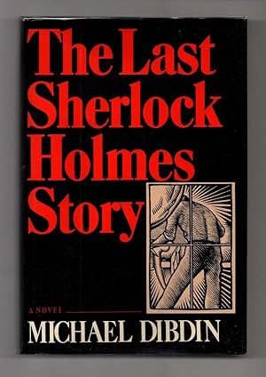 Seller image for The Last Sherlock Holmes Story by Michael Dibdin (First U.S Edition) for sale by Heartwood Books and Art