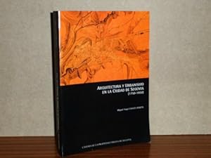 ARQUITECTURA Y URBANISMO EN LA CIUDAD DE SEGOVIA (1750-1950)