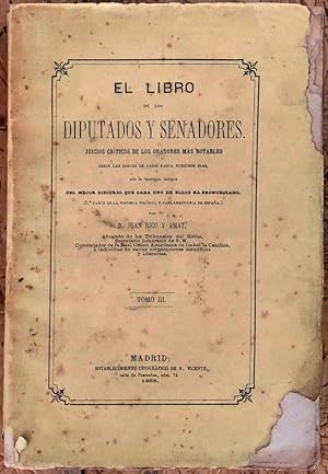 El libro de los diputados y senadores. Juicios críticos de los oradores más notables desde las Co...