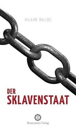 Der Sklavenstaat. Vom Verlust von Eigentum und Freiheit