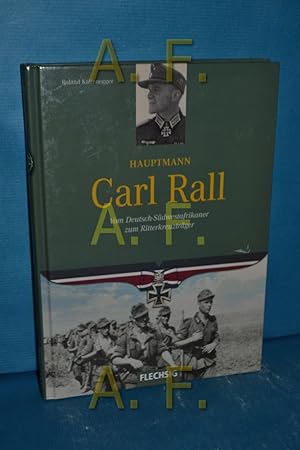 Seller image for Hauptmann Carl Rall : vom Deutsch-Sdwestafrikaner zum Ritterkreuztrger for sale by Antiquarische Fundgrube e.U.