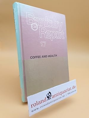 Bild des Verkufers fr Coffee and Health (Banbury Report) zum Verkauf von Roland Antiquariat UG haftungsbeschrnkt