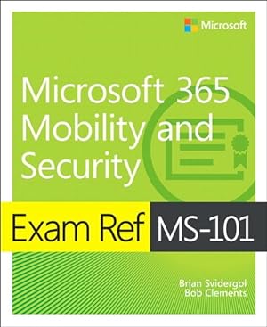 Imagen del vendedor de Microsoft 365 Mobility and Security : Exam Ref Ms-101 a la venta por GreatBookPrices