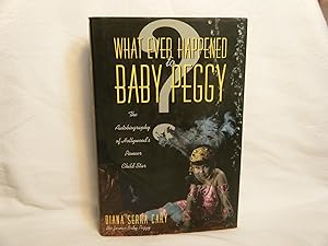 Bild des Verkufers fr What Ever Happened to Baby Peggy The Autobiography of Hollywood's Pioneer Child Star zum Verkauf von curtis paul books, inc.
