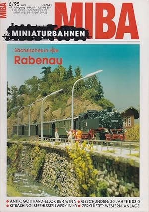 MIBA. Miniaturbahnen. 6 / 95. Juni. 47. Jahrgang. Ihre Modellbahnzeitschrift. Mehr Wissen - Mehr ...