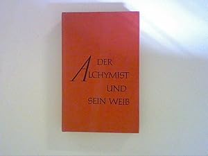 Seller image for Der Alchymist und sein Weib. Gauner-und Ehescheidungsprozesse des Alchymisten Thurneysser. for sale by ANTIQUARIAT FRDEBUCH Inh.Michael Simon