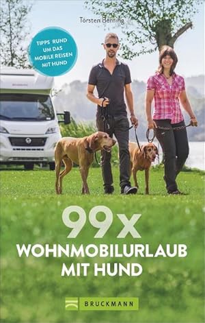 Seller image for Berning, T: 99 x Wohnmobilurlaub mit Hund for sale by BuchWeltWeit Ludwig Meier e.K.