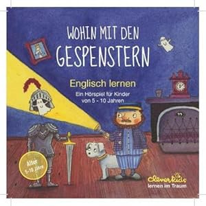 Bild des Verkufers fr Wohin mit den Gespenstern : Englisch lernen. Ein Hrspiel fr Kinder von 5-10 Jahren zum Verkauf von AHA-BUCH GmbH