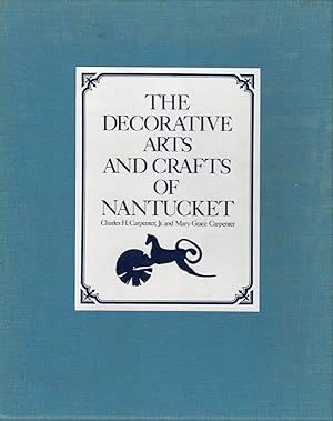 Immagine del venditore per The Decorative Arts and Crafts of Nantucket, Limited Edition venduto da Newbury Books