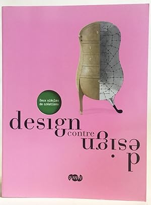 Bild des Verkufers fr Design Contre Design : Deux Sicles de Crations zum Verkauf von Exquisite Corpse Booksellers