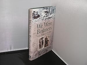 Seller image for We Were Berliners From Weimar to the Wall for sale by Provan Books