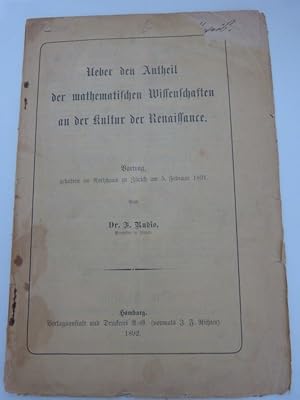 Seller image for Ueber den Antheil der mathematischen Wissenschaften an der Kaultur der Renaissance. Vortrag, gehalten im Rathhaus zu Zrich am 5. Februar 1891. for sale by Antiquariat Bookfarm