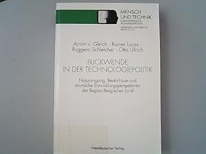 Bild des Verkufers fr Blickwende in der Technologiepolitik. Naturumgang, Bedrfnisse und rumliche Nhe - Ausgangspunkte fr Entwicklungsperspektiven der Region Bergisches Land. (= Sozialvertrgliche Technikgestaltung. Materialien und Berichte Band 32). zum Verkauf von Antiquariat Bookfarm