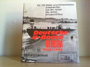 Deutsche U-Boote geheim, 1935-1945 : mit 200 bisher unveröffentlichten Dokumenten aus den Akten d...