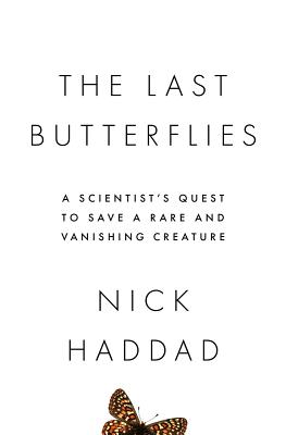 Imagen del vendedor de The Last Butterflies: A Scientist's Quest to Save a Rare and Vanishing Creature (Hardback or Cased Book) a la venta por BargainBookStores